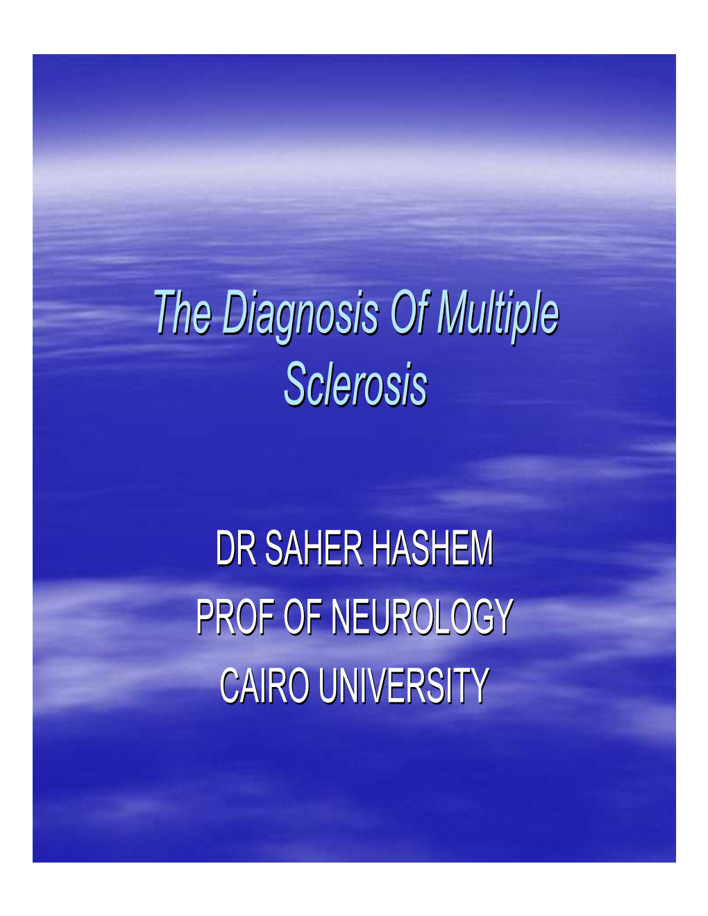 The Diagnosis of Multiple Sclerosis