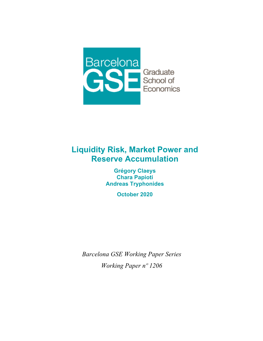 Liquidity Risk, Market Power and Reserve Accumulation Grégory Claeys Chara Papioti Andreas Tryphonides October 2020
