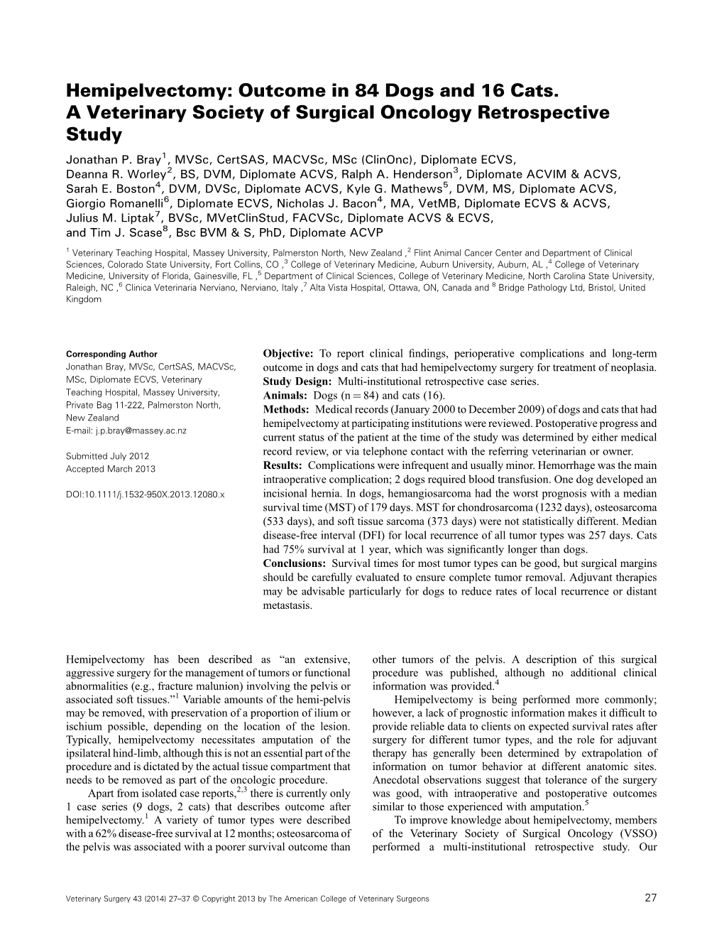 Hemipelvectomy: Outcome in 84 Dogs and 16 Cats. a Veterinary Society of Surgical Oncology Retrospective Study Jonathan P