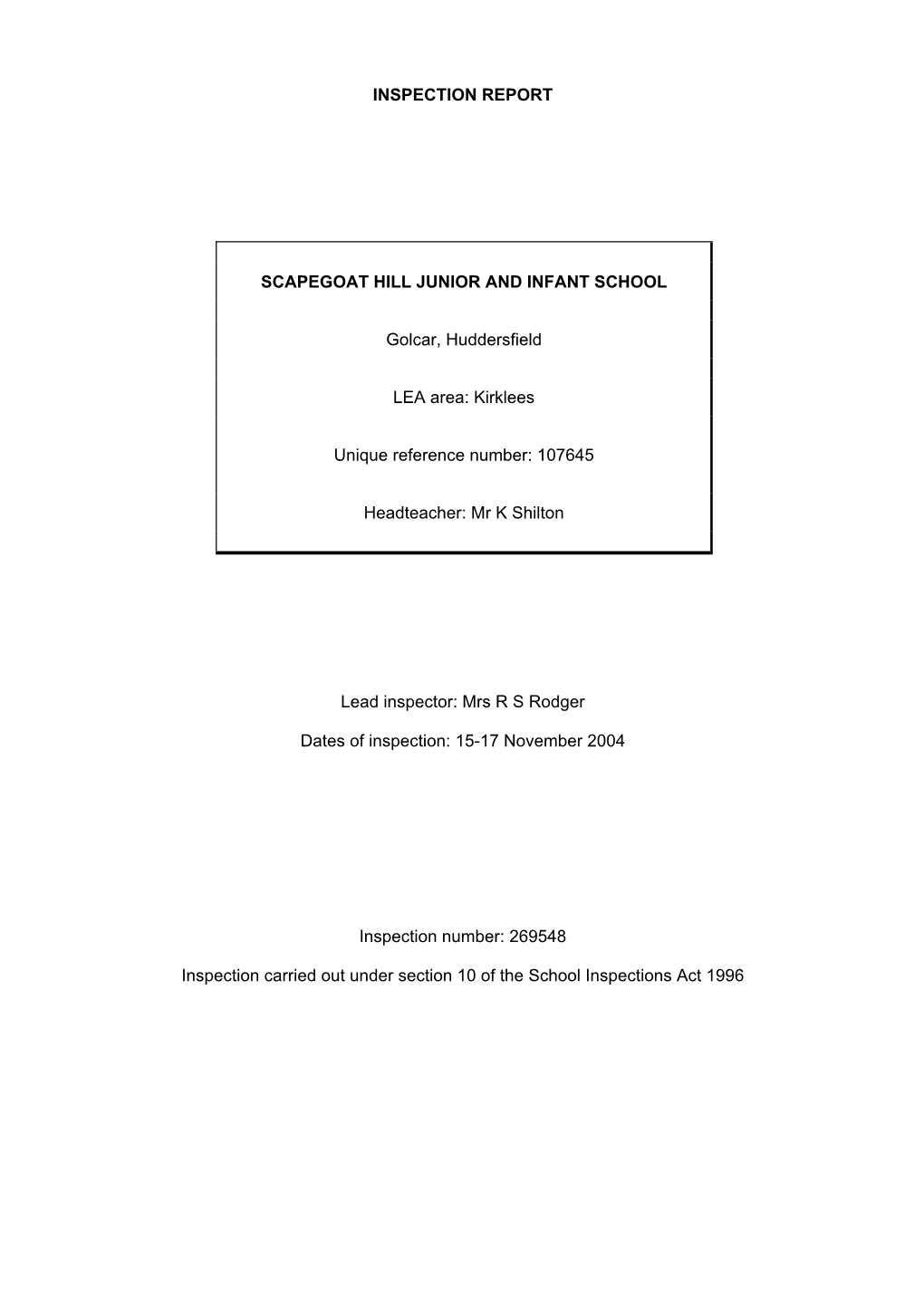 INSPECTION REPORT SCAPEGOAT HILL JUNIOR and INFANT SCHOOL Golcar, Huddersfield LEA Area: Kirklees Unique Reference Number: 10764