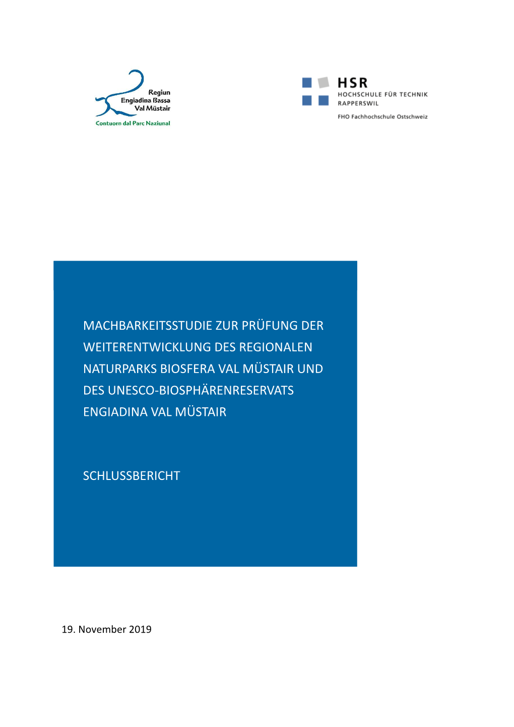 Machbarkeitsstudie Zur Prüfung Der Weiterentwicklung Des Regionalen Naturparks Biosfera Val Müstair Und Des Unesco-Biosphärenreservats Engiadina Val Müstair