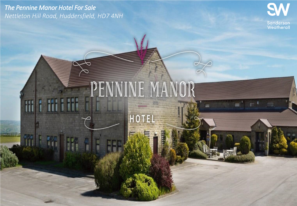 The Pennine Manor Hotel for Sale Nettleton Hill Road, Huddersfield, HD7 4NH Executive Summary