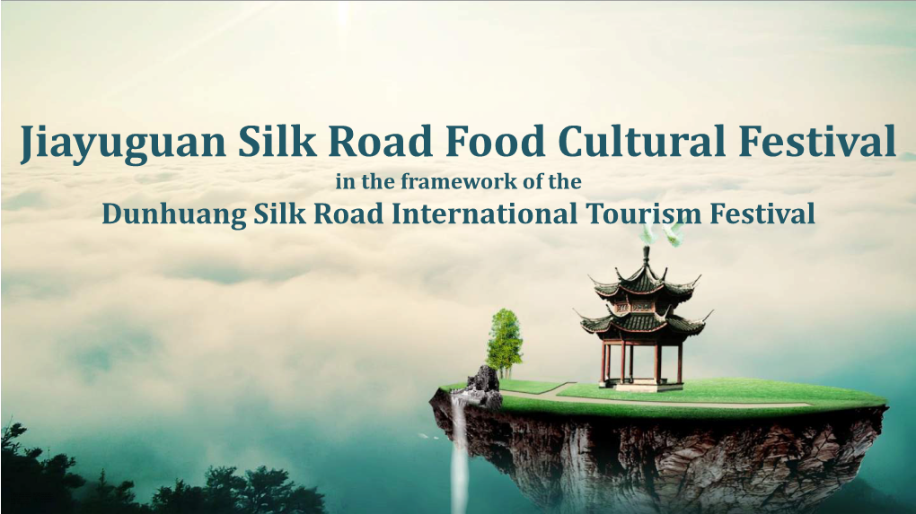 Jiayuguan Silk Road Food Cultural Festival in the Framework of the Dunhuang Silk Road International Tourism Festival