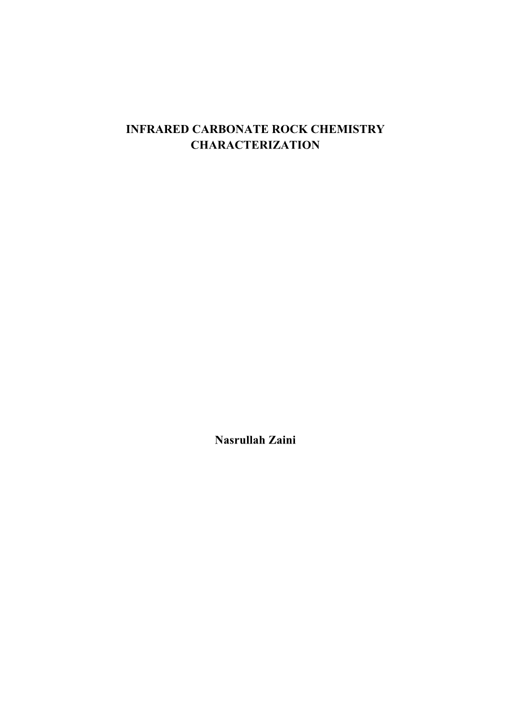 INFRARED CARBONATE ROCK CHEMISTRY CHARACTERIZATION Nasrullah Zaini