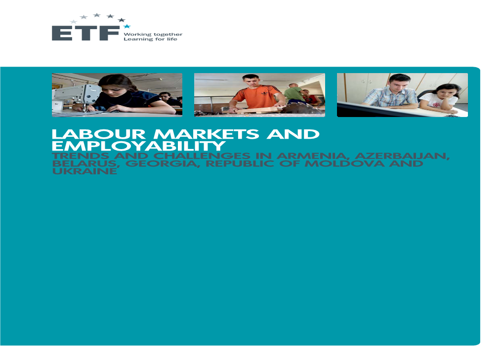 Labour Markets and Employability Trends and Challenges in Armenia, Azerbaijan, Belarus, Georgia, Republic of Moldova and Ukraine