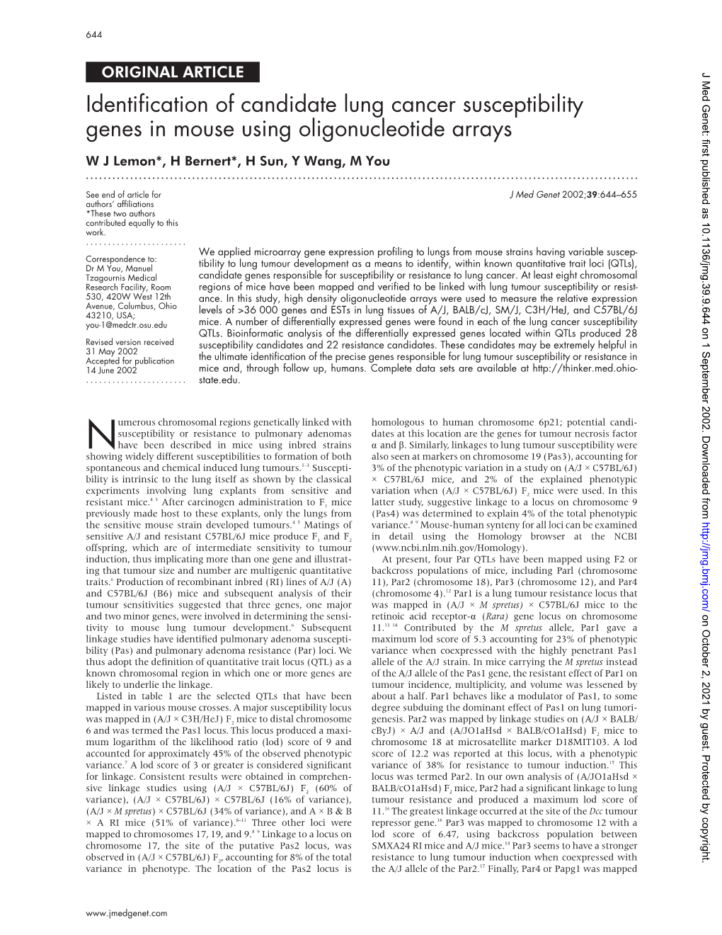 Identification of Candidate Lung Cancer Susceptibility Genes in Mouse Using Oligonucleotide Arrays W J Lemon*, H Bernert*, H Sun, Y Wang, M You