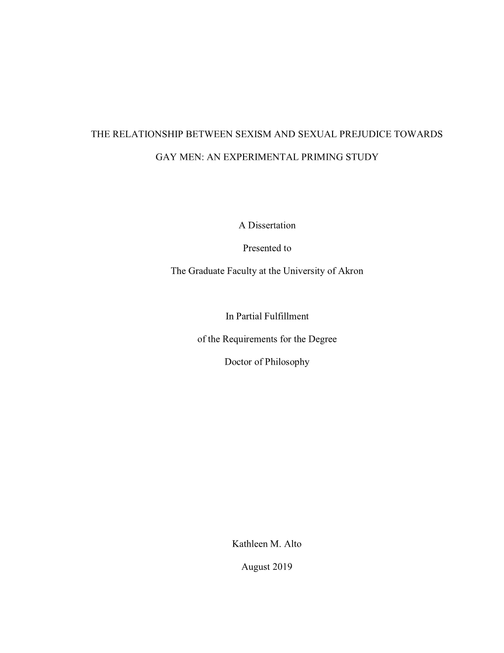 THE RELATIONSHIP BETWEEN SEXISM and SEXUAL PREJUDICE TOWARDS GAY MEN: an EXPERIMENTAL PRIMING STUDY a Dissertation Presented To