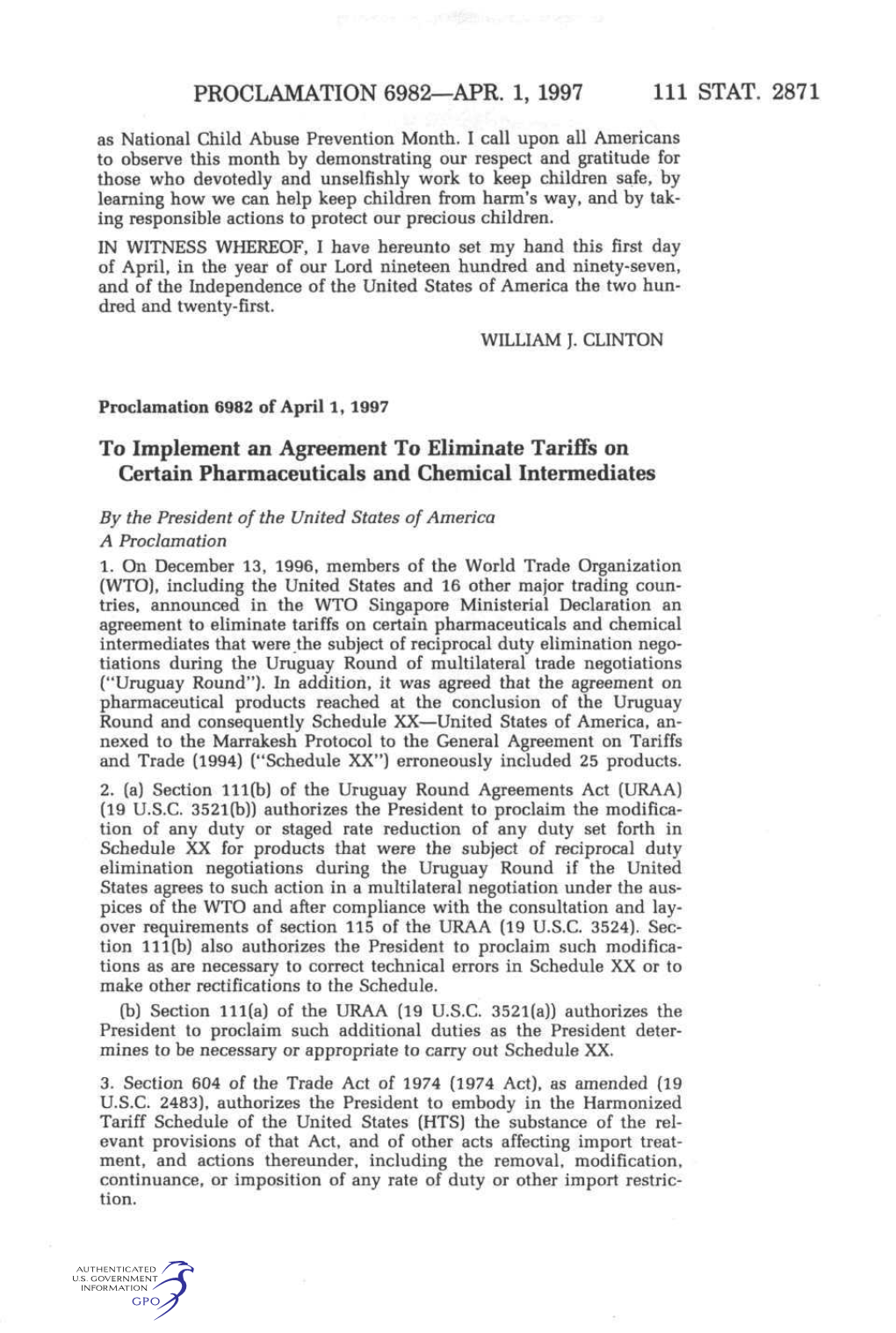 PROCLAMATION 6982—APR. 1, 1997 111 STAT. 2871 to Implement an Agreement to Eliminate Tariffs on Certain Pharmaceuticals and Ch