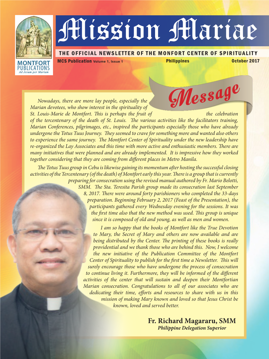 Mission Mariae the Official Newsletter of the Monfort Center of Spirituality MCS Publication Volume 1, Issue 1 Philippines October 2017