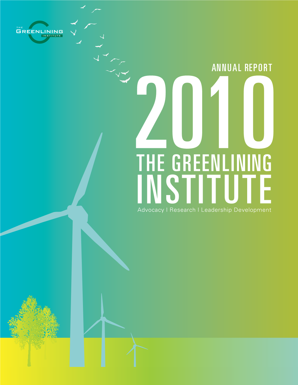 THE GREENLINING INSTITUTE Advocacy | Research | Leadership Development the GREENLINING INSTITUTE Annual Report 2010