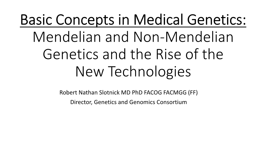 Basic Concepts in Medical Genetics: Mendelian and Non-Mendelian Genetics and the Rise of the New Technologies