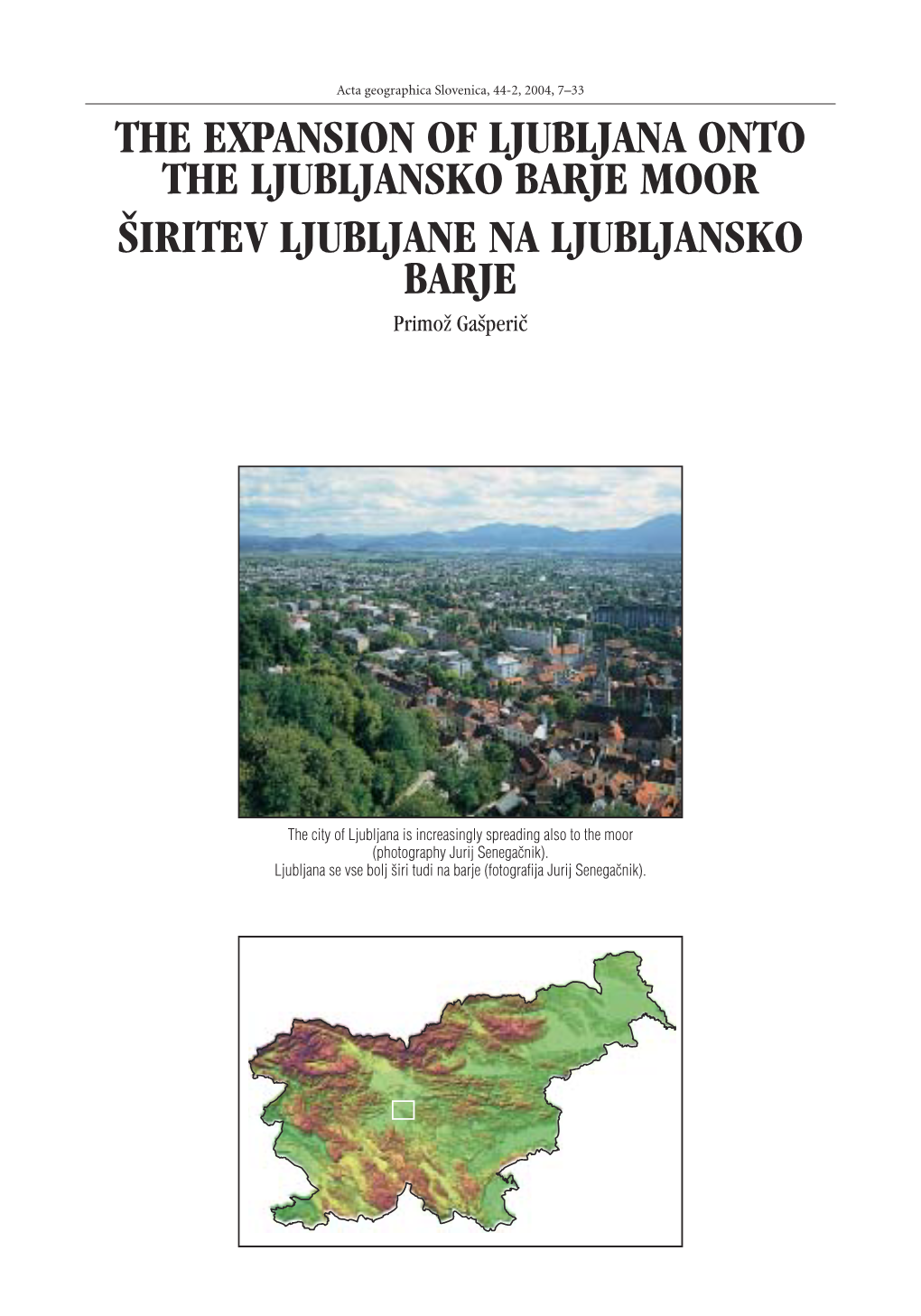 THE EXPANSION of LJUBLJANA ONTO the LJUBLJANSKO BARJE MOOR [IRITEV LJUBLJANE NA LJUBLJANSKO BARJE Primo` Ga{Peri~