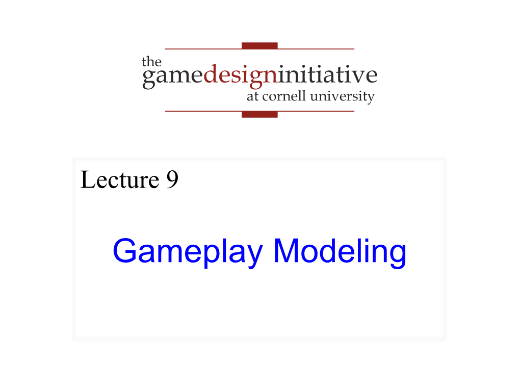 Gameplay Modeling Next Week: Nondigital Prototype