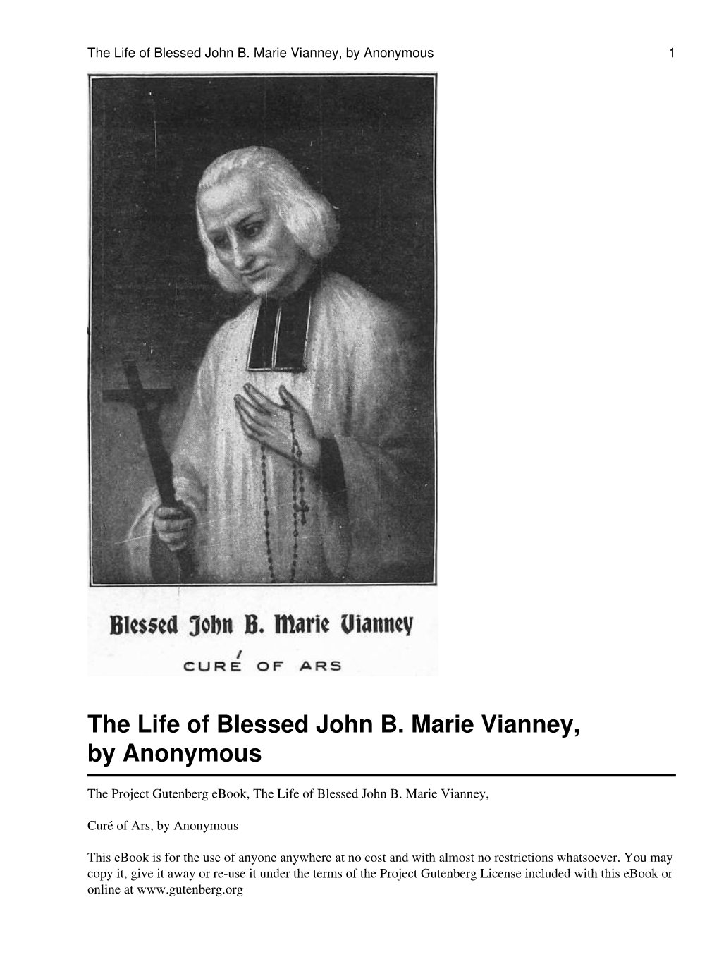 The Life of Blessed John B. Marie Vianney, Curé of Ars with a Novena and Litany to This Zealous Worker in the Vineyard of the Lord