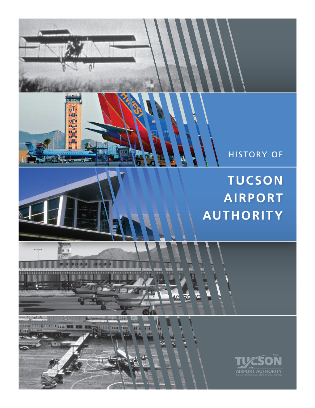 TUCSON AIRPORT AUTHORITY Charles Lindbergh Arrived in 1927 to Dedicate Tucson Aviation in Tucson: Municipal Airport