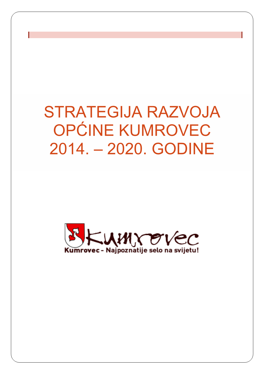 Strategija Razvoja Općine Kumrovec 2014. – 2020. Godine