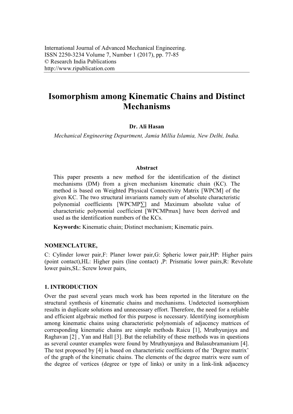 Isomorphism Among Kinematic Chains and Distinct Mechanisms