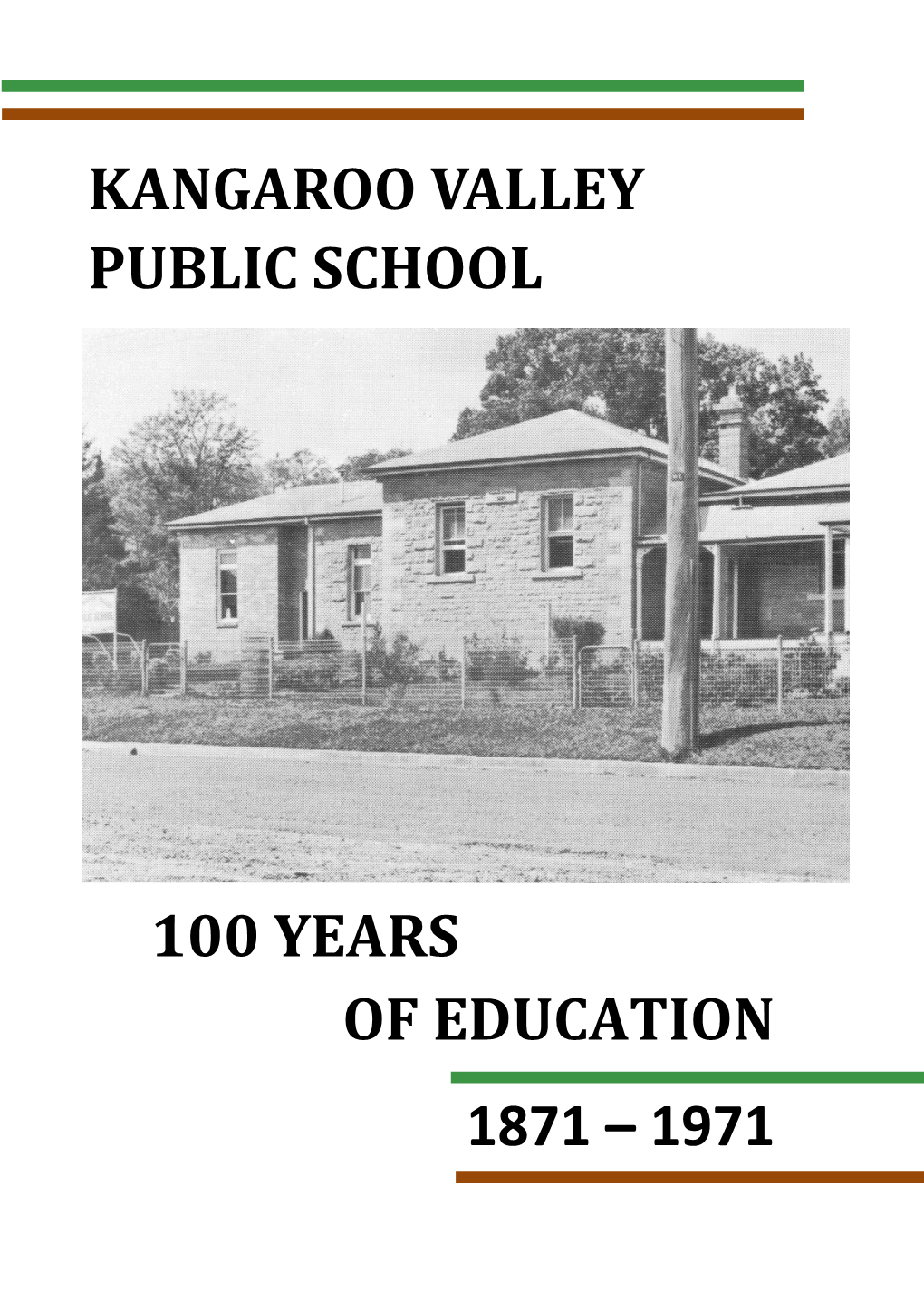 Kangaroo Valley Public School 100 Years of Education 1871