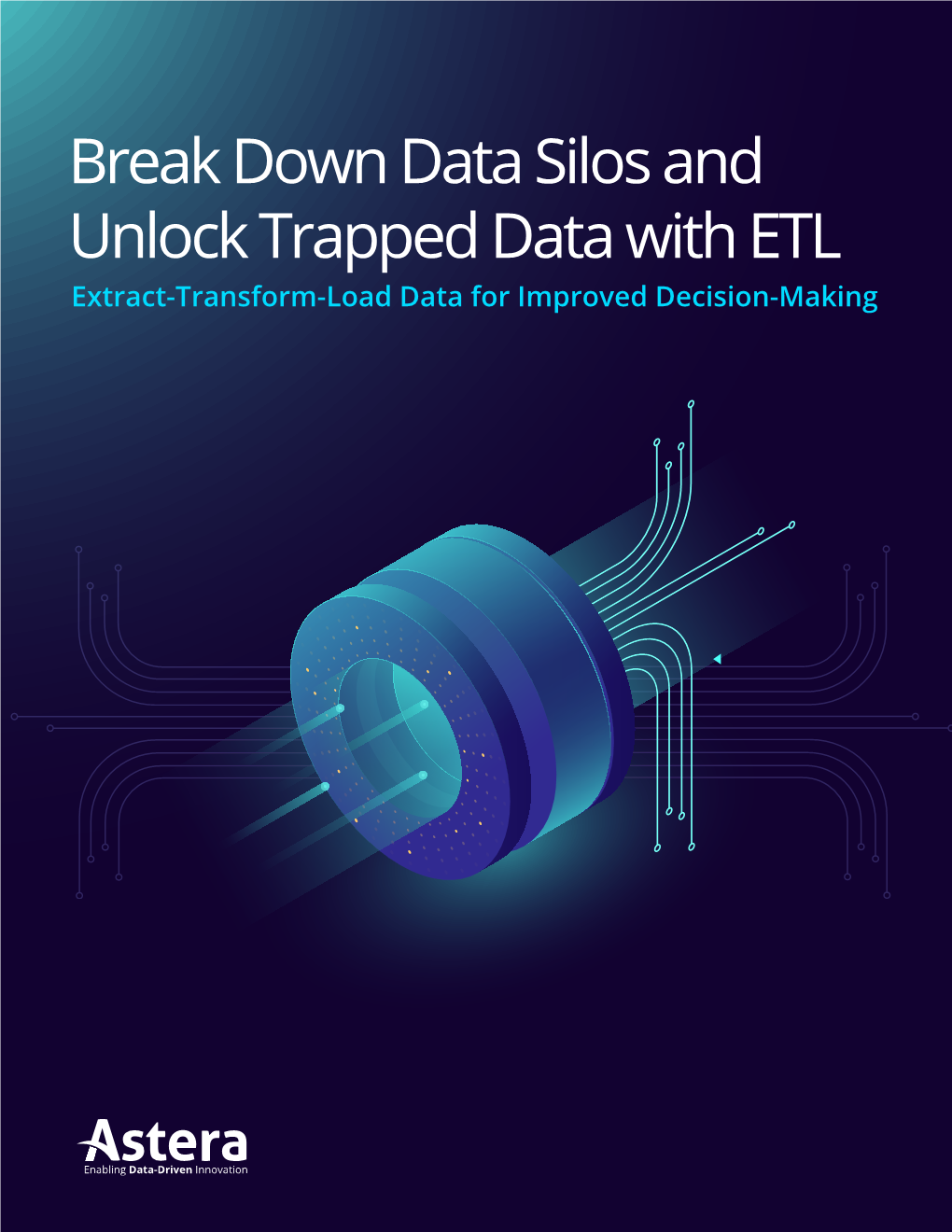 Break Down Data Silos and Unlock Trapped Data with ETL Extract-Transform-Load Data for Improved Decision-Making Summary