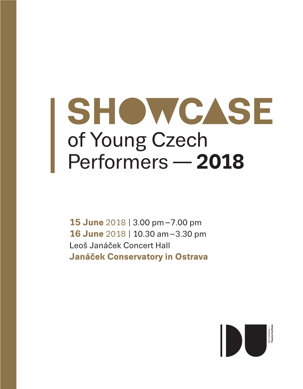 Janáček Conservatory in Ostrava SHOWCASE Is the Way How the Youngest Talented Generation of Czech Artists Performing Classical Music Has Been Introduced