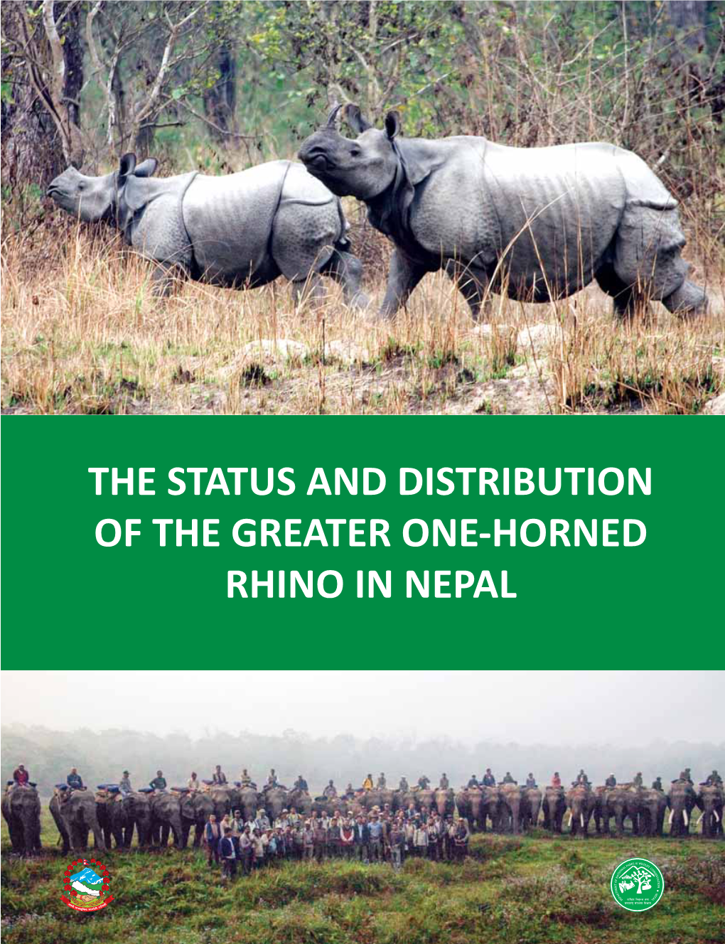 THE STATUS and DISTRIBUTION of the GREATER ONE-HORNED RHINO in NEPAL Published By: National Trust for Nature Conservation (NTNC) Mailing Address : G.P.O