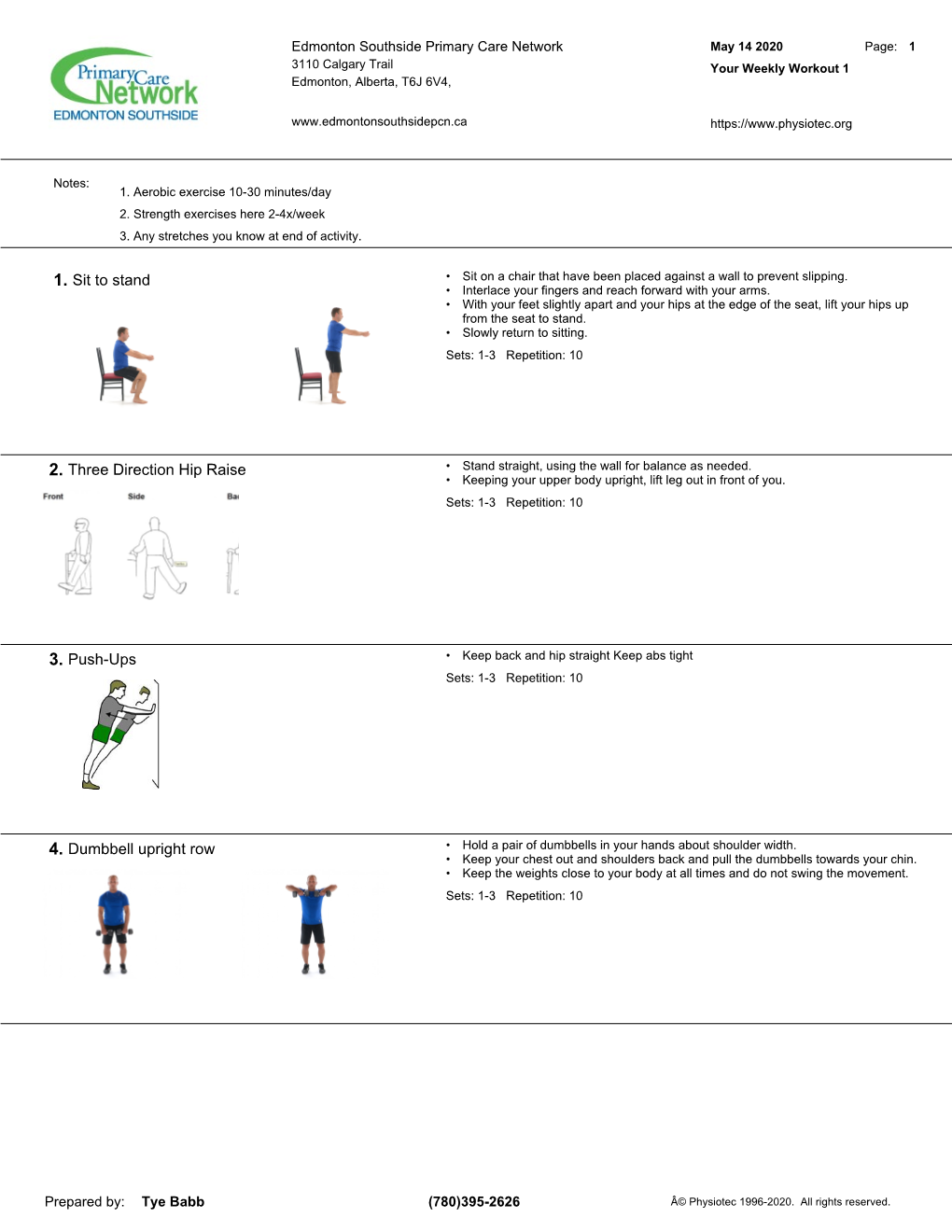 1. Sit to Stand 2. Three Direction Hip Raise 3. Push-Ups 4. Dumbbell