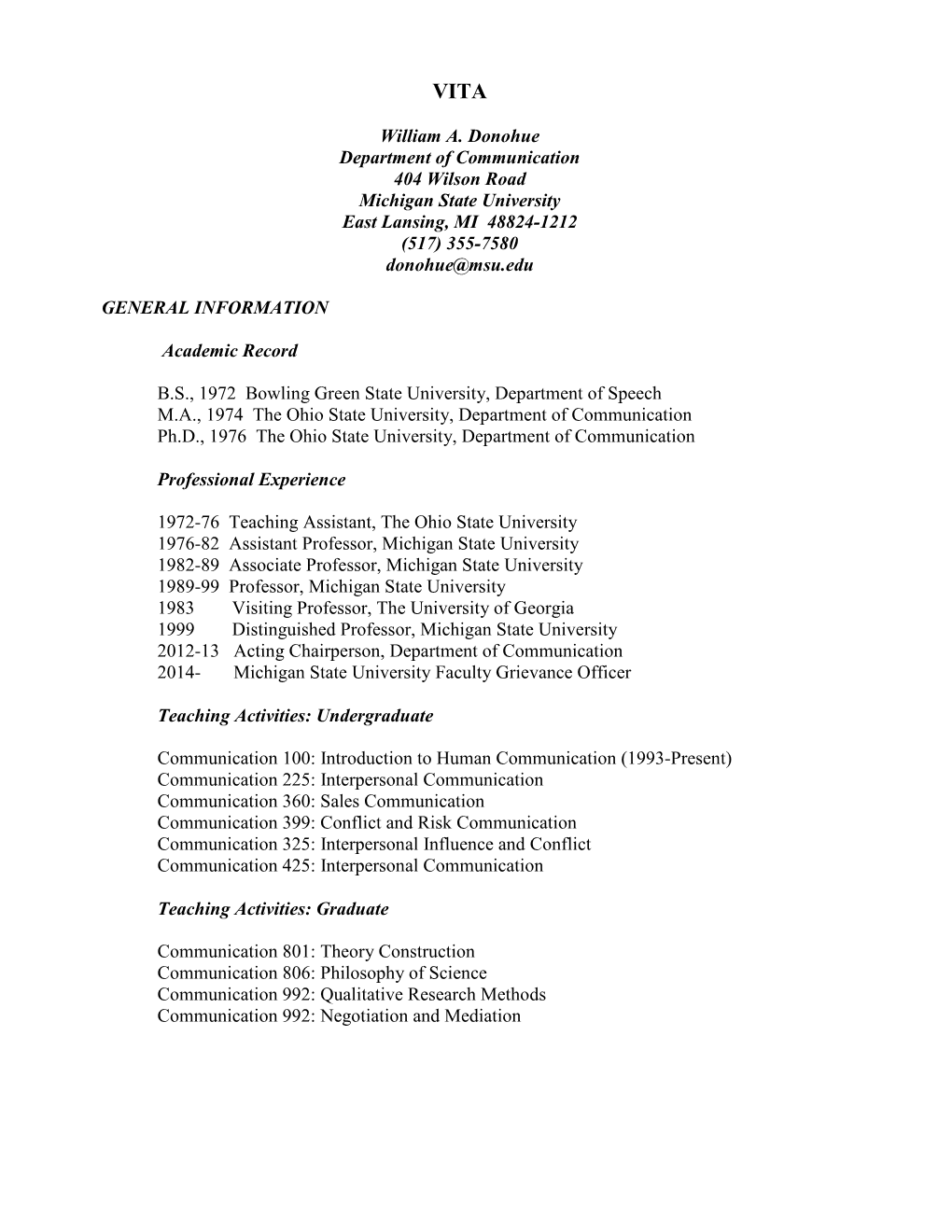 William A. Donohue Department of Communication 404 Wilson Road Michigan State University East Lansing, MI 48824-1212 (517) 355-7580 Donohue@Msu.Edu