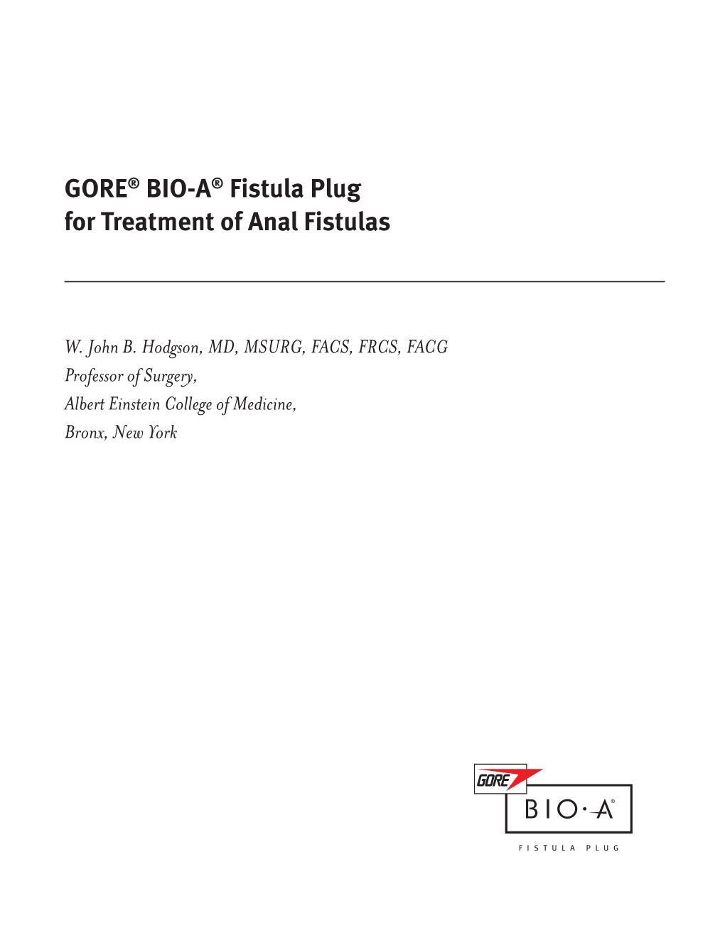 GORE® BIO-A® Fistula Plug for Treatment of Anal Fistulas