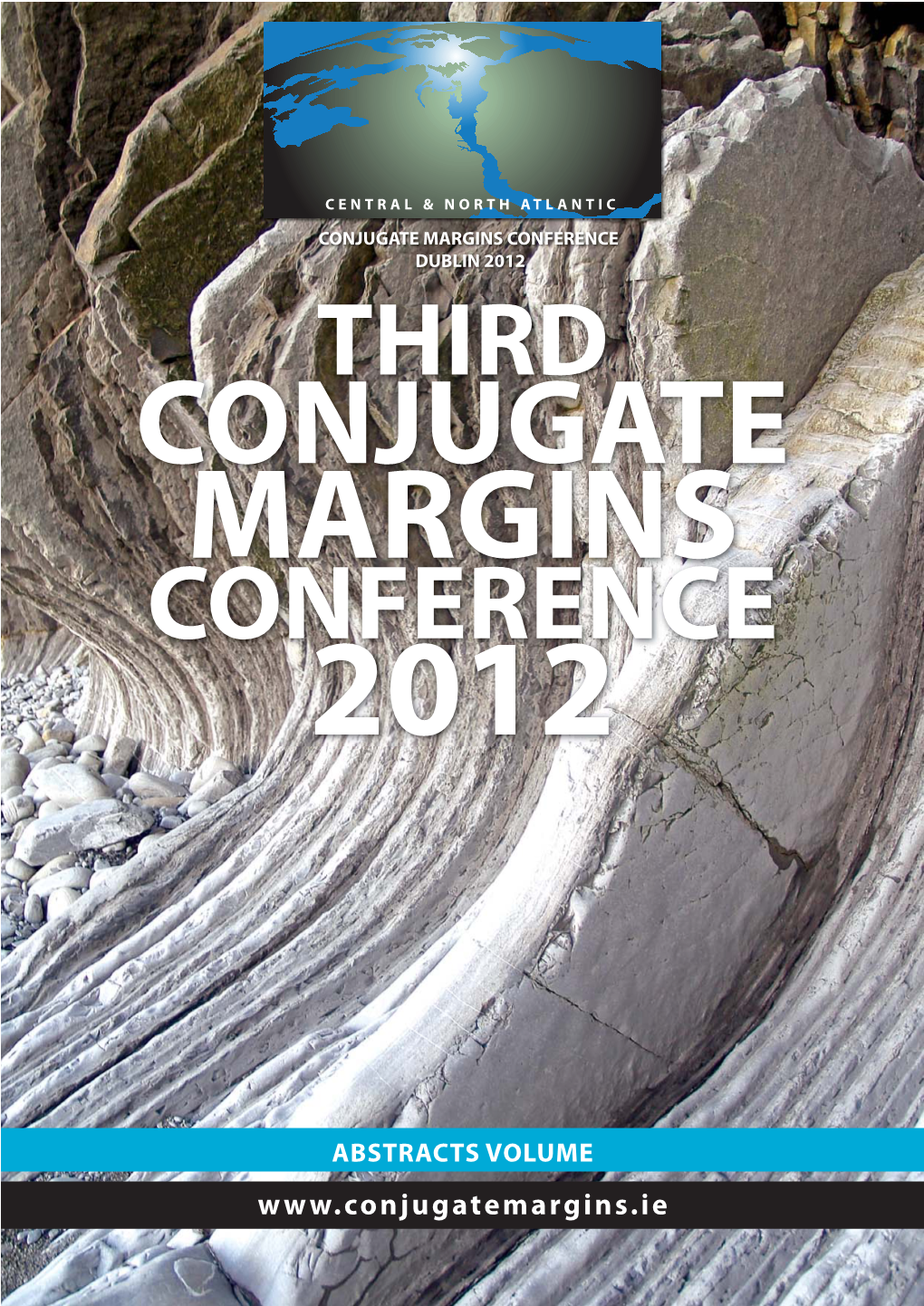 ABSTRACTS VOLUME Third Central & North Atlantic Conjugate Margins Conference Trinity College Dublin, 22-24 August 2012