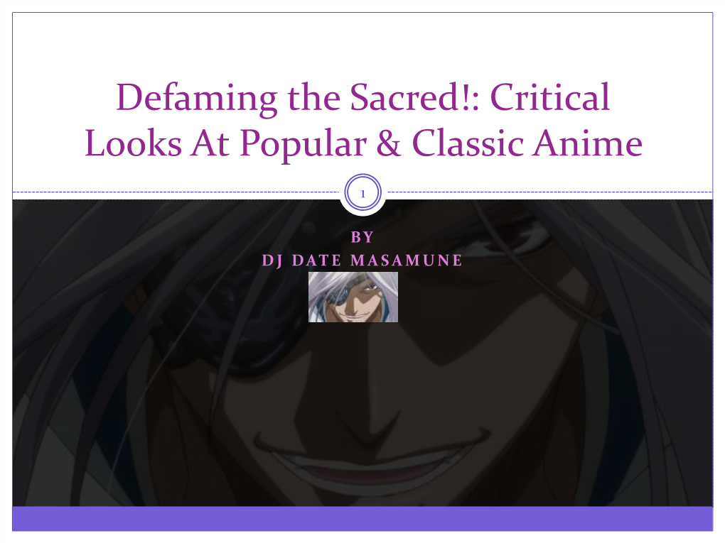 Defaming the Sacred!: Critical Looks at Popular & Classic Anime