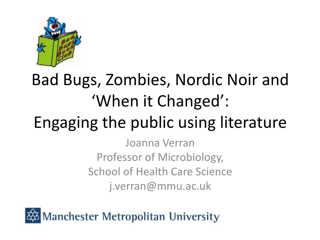 Bad Bugs, Zombies, Nordic Noir and 'When It Changed': Engaging The