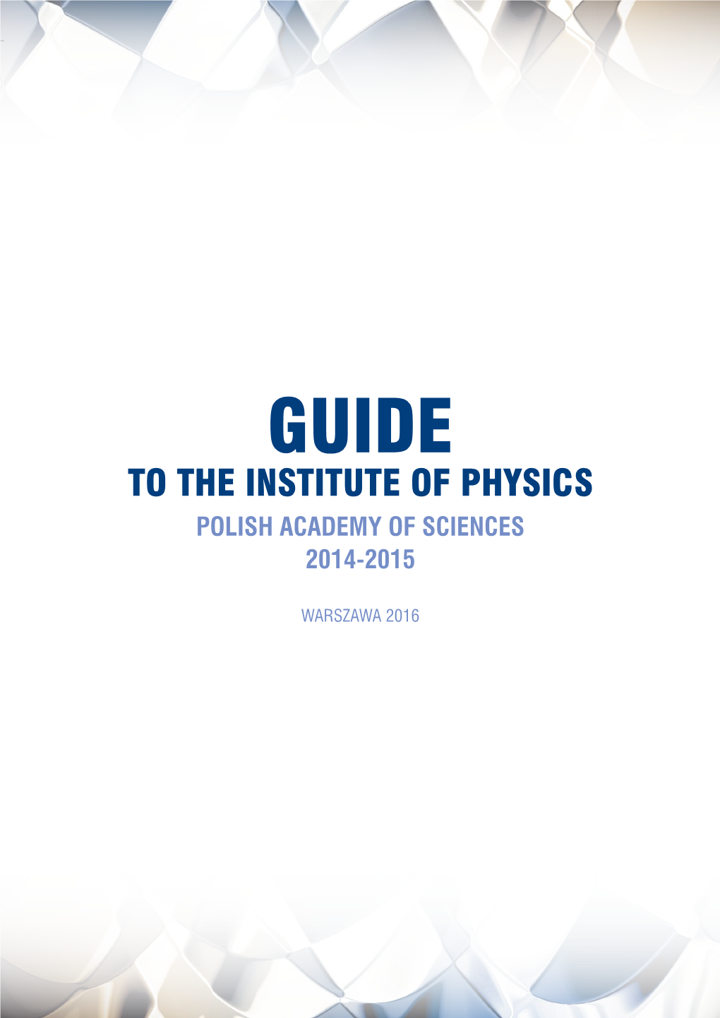 To the Institute of Physics Polish Academy of Sciences 2014-2015