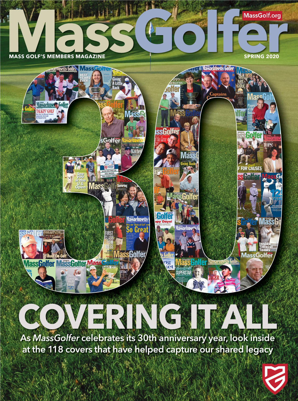 COVERING IT ALL As Massgolfer Celebrates Its 30Th Anniversary Year, Look Inside at the 118 Covers That Have Helped Capture Our Shared Legacy MORE SPEED