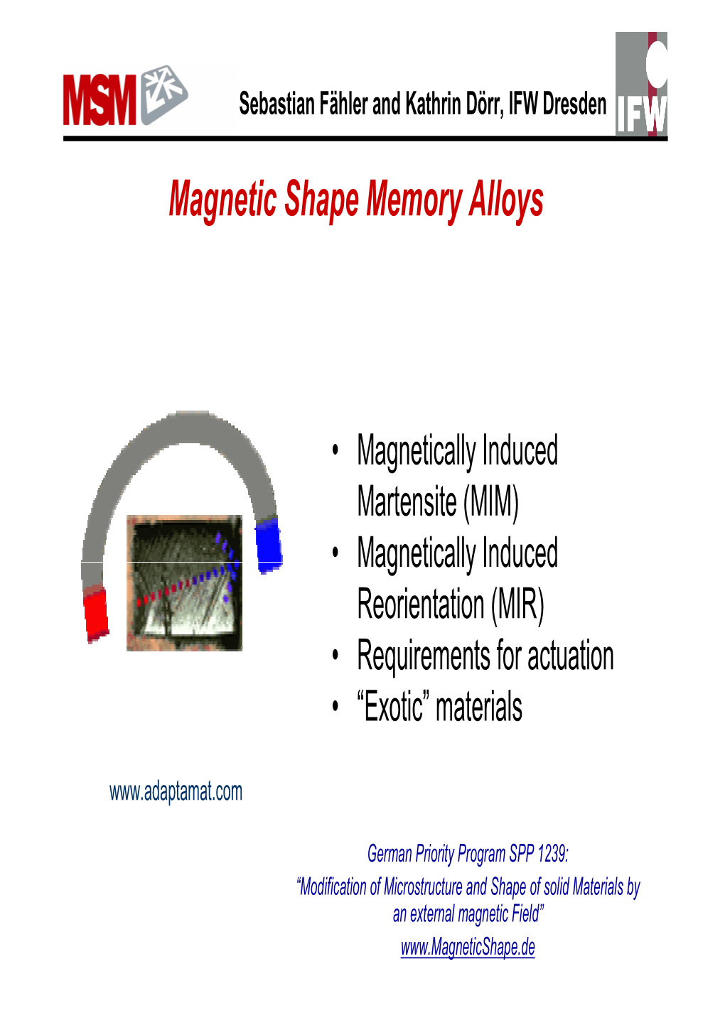 Magnetic Shape Memory Alloys