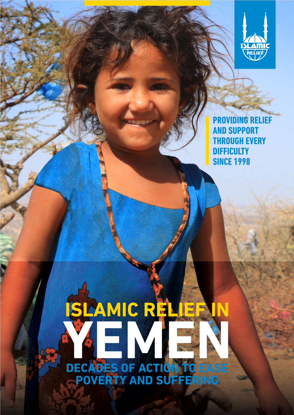 Islamic Relief in Yemen Decades of Action to Ease Poverty and Suffering Islamic Relief Where in Yemen We Work