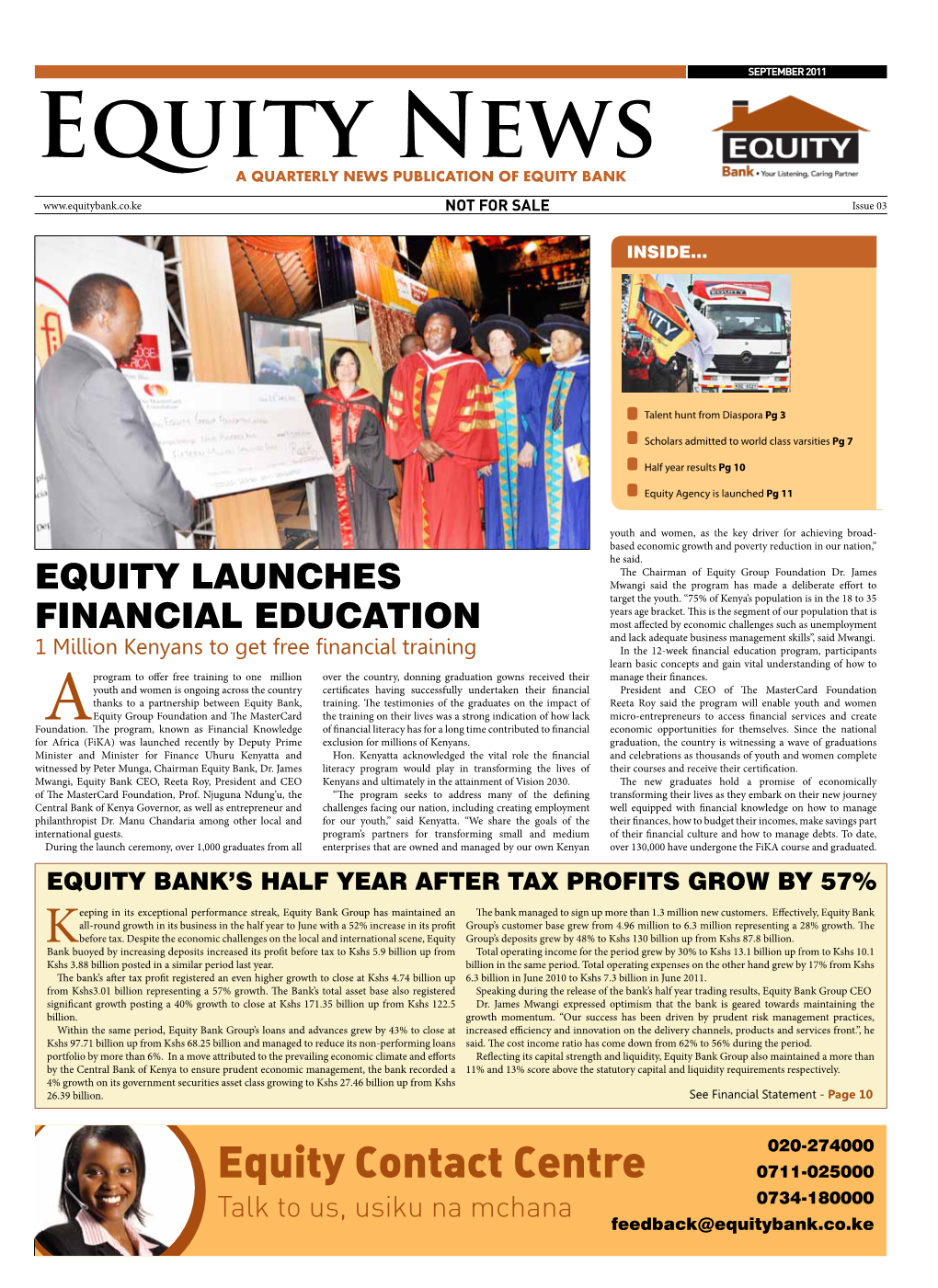 Equity Contact Centre 0711-025000 Talk to Us, Usiku Na Mchana 0734-180000 Feedback@Equitybank.Co.Ke 2 Equity News MESSAGE from the TEAM LEADER