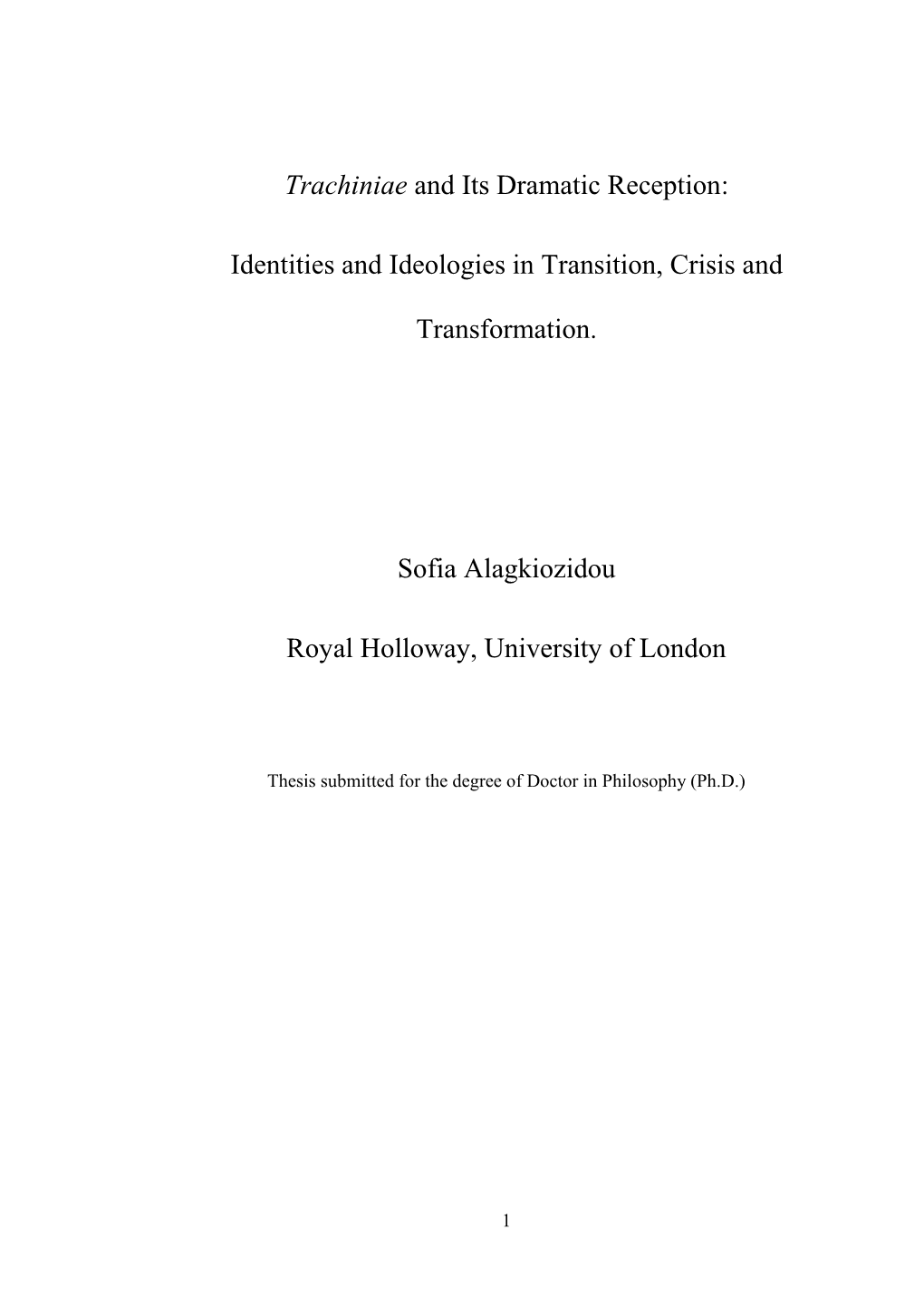 Trachiniae and Its Dramatic Reception: Identities and Ideologies in Transition, Crisis and Transformation. Sofia Alagkiozidou Ro