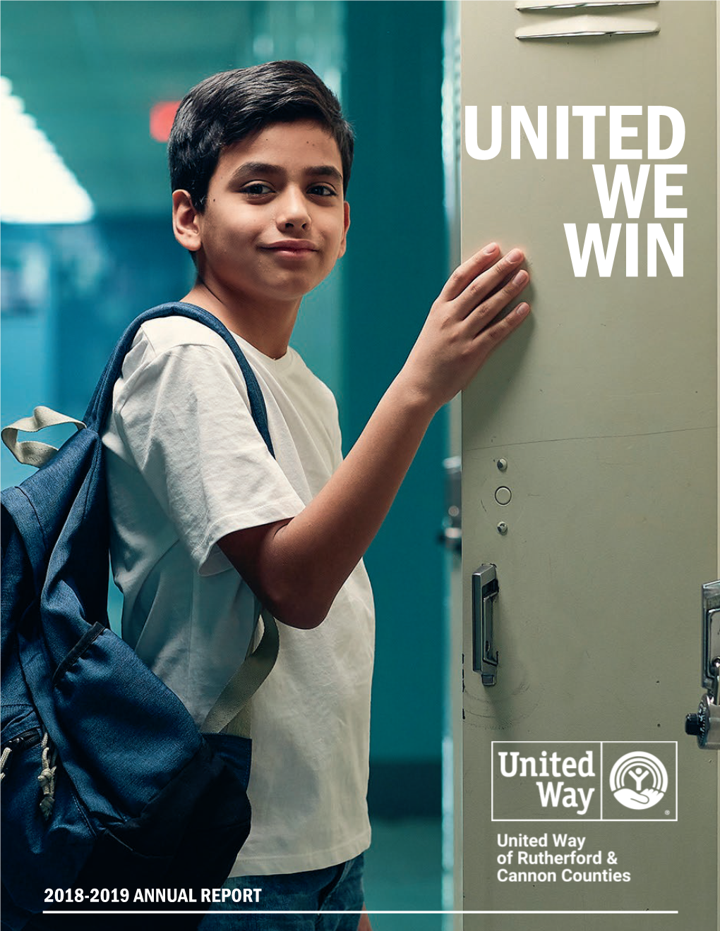 2018-2019 ANNUAL REPORT a MESSAGE from OUR LEADERSHIP Dear United Way Supporter