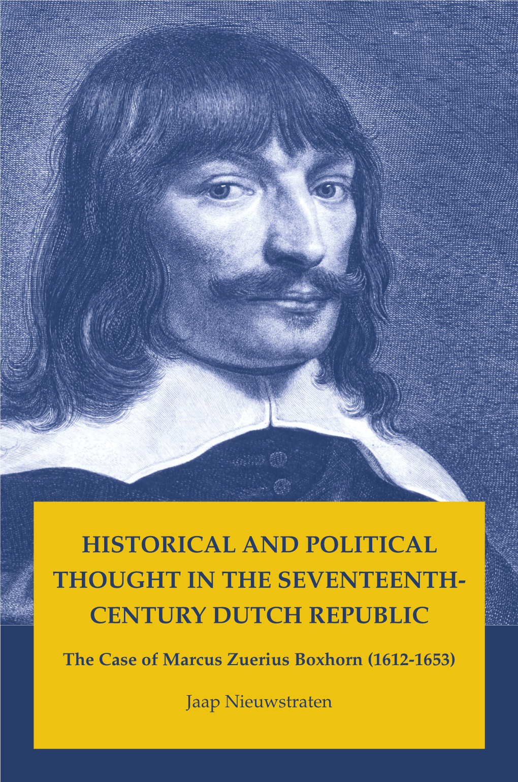 Historical and Political Thought in the Seventeenth- Century Dutch Republic