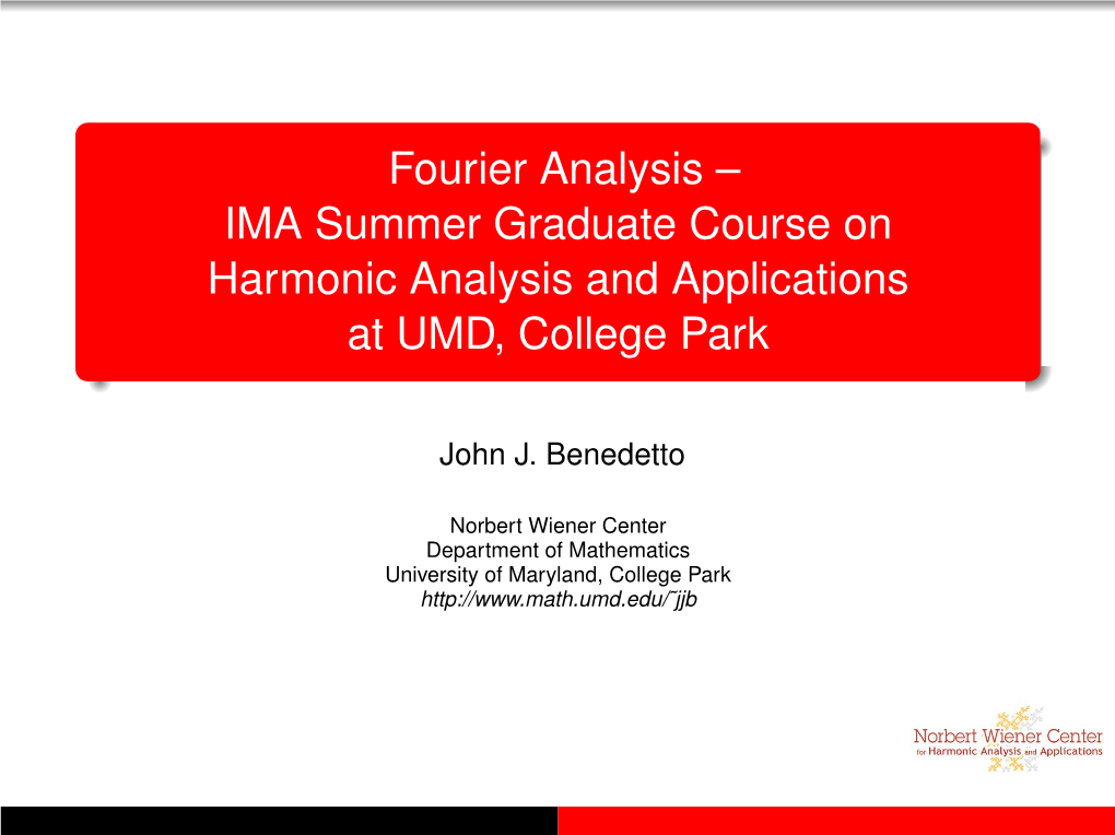 Fourier Analysis – IMA Summer Graduate Course on Harmonic Analysis and Applications at UMD, College Park