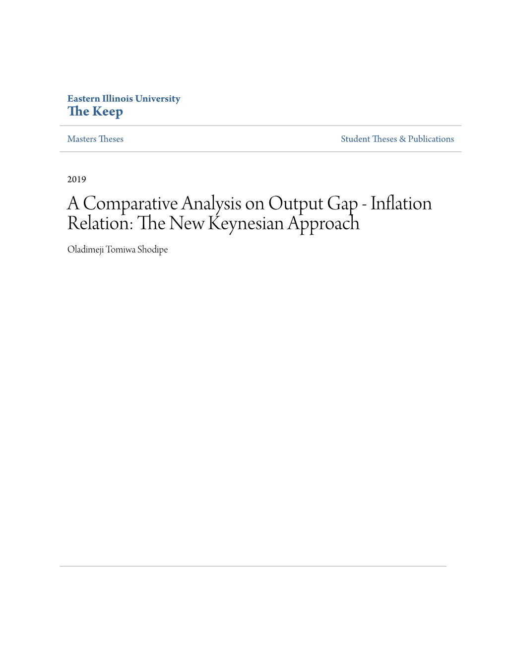 A Comparative Analysis on Output Gap - Inflation Relation: the Ewn Keynesian Approach Oladimeji Tomiwa Shodipe Thegraduate School ..F) � Iujl'kxsl.JN Ivf.RSITY