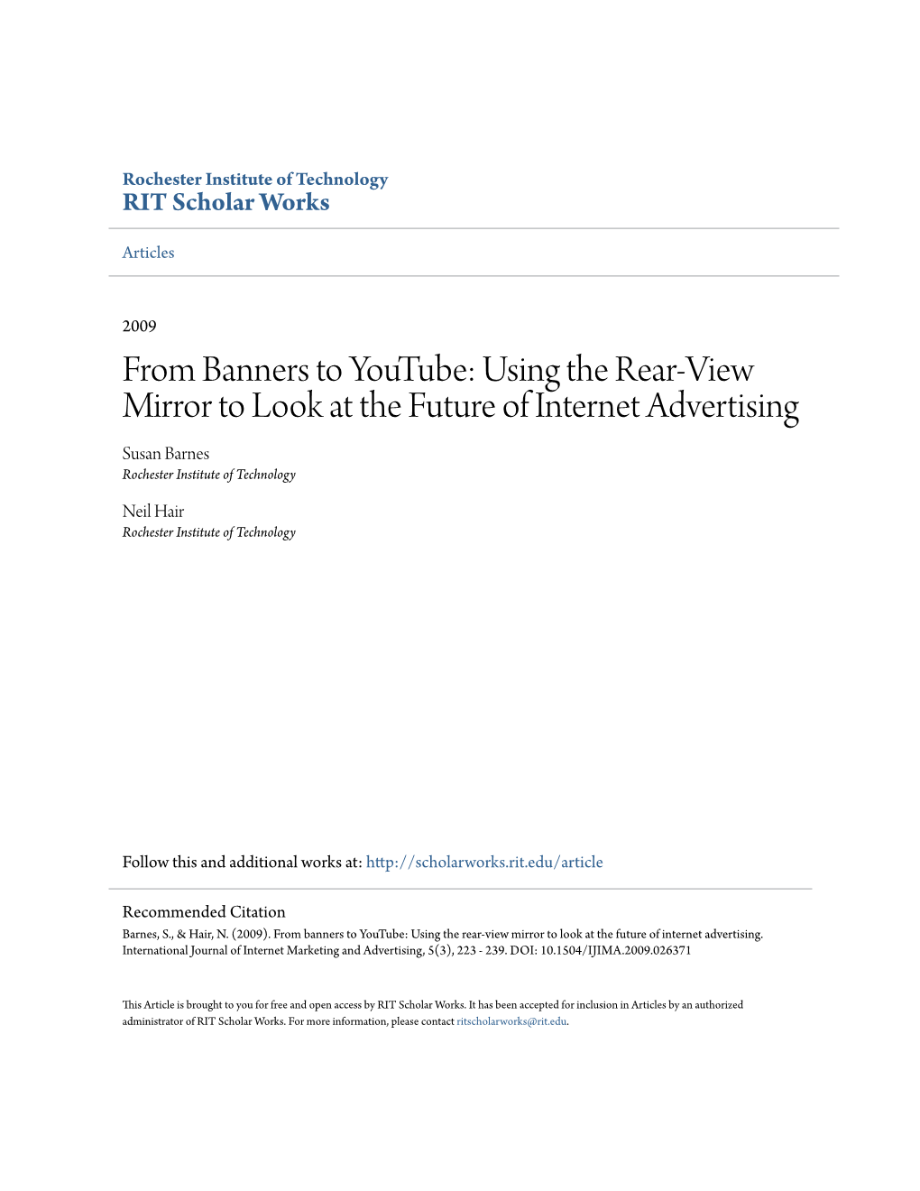 From Banners to Youtube: Using the Rear-View Mirror to Look at the Future of Internet Advertising Susan Barnes Rochester Institute of Technology