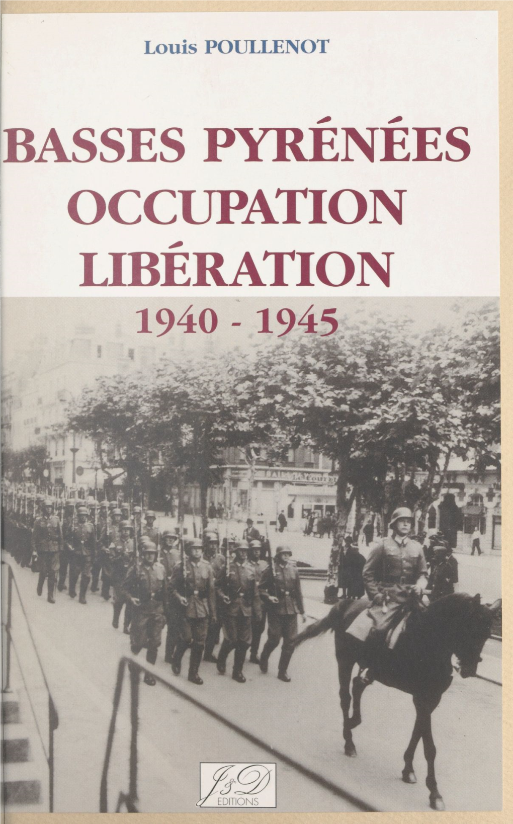 Basses-Pyrénées, Occupation, Libération, 1940-1945