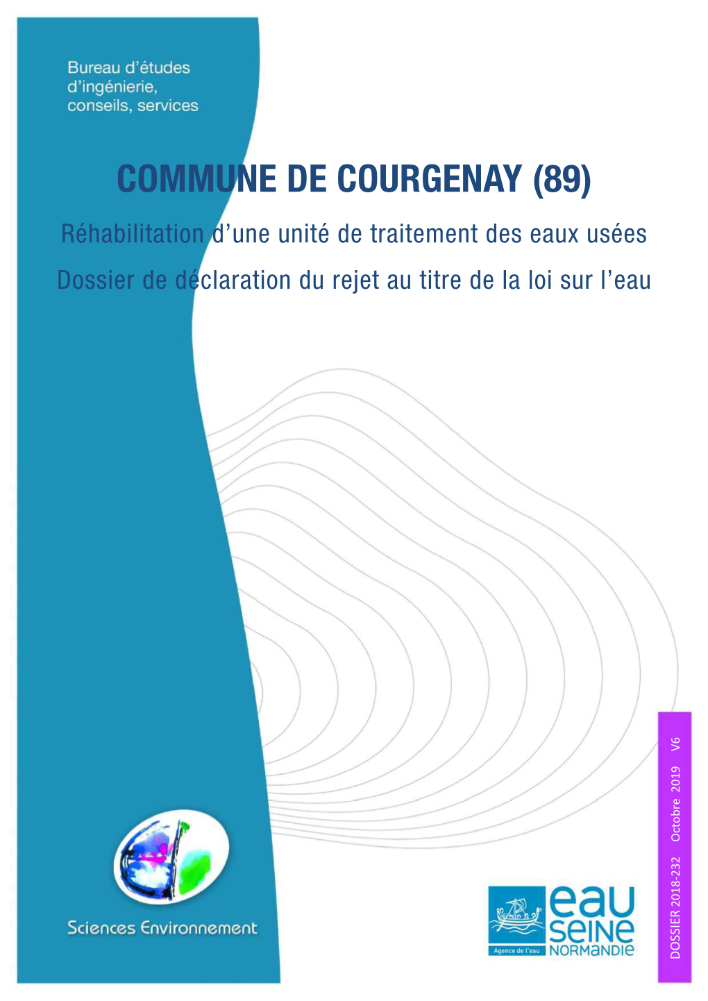 COMMUNE DE COURGENAY (89) Réhabilitation D’Une Unité De Traitement Des Eaux Usées Dossier De Déclaration Du Rejet Au Titre De La Loi Sur L’Eau