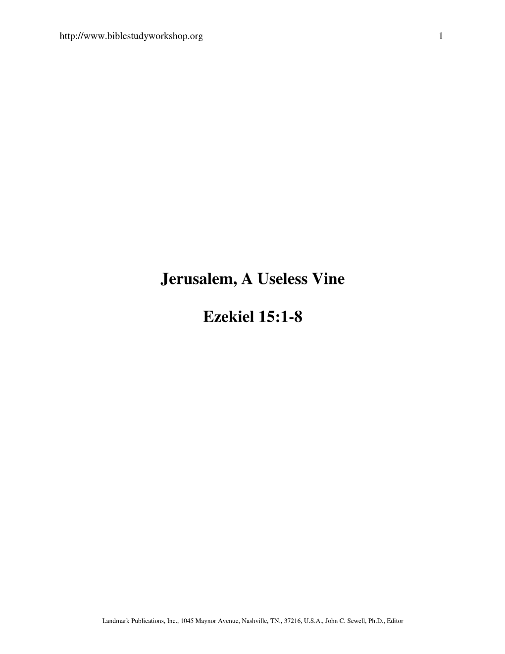 Jerusalem, a Useless Vine Ezekiel 15:1-8