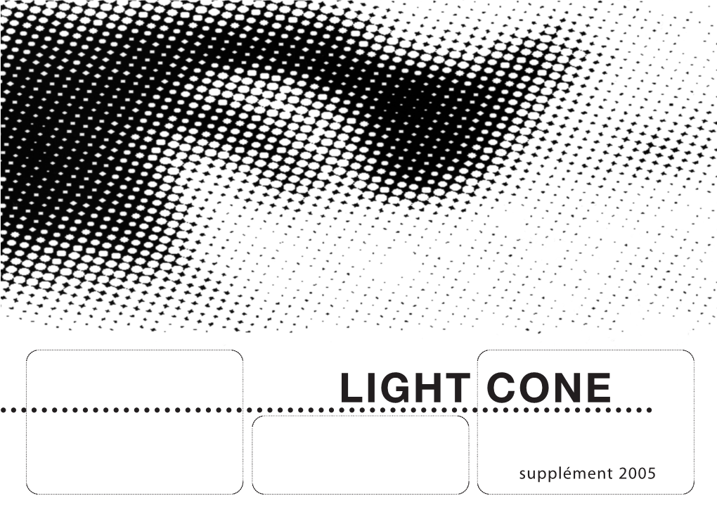 Supplément 2005 Light Cone Bénéficie Du Soutien De : LIGHT CONE