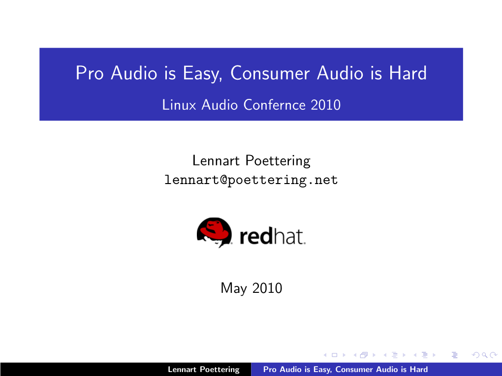 Pro Audio Is Easy, Consumer Audio Is Hard Linux Audio Confernce 2010