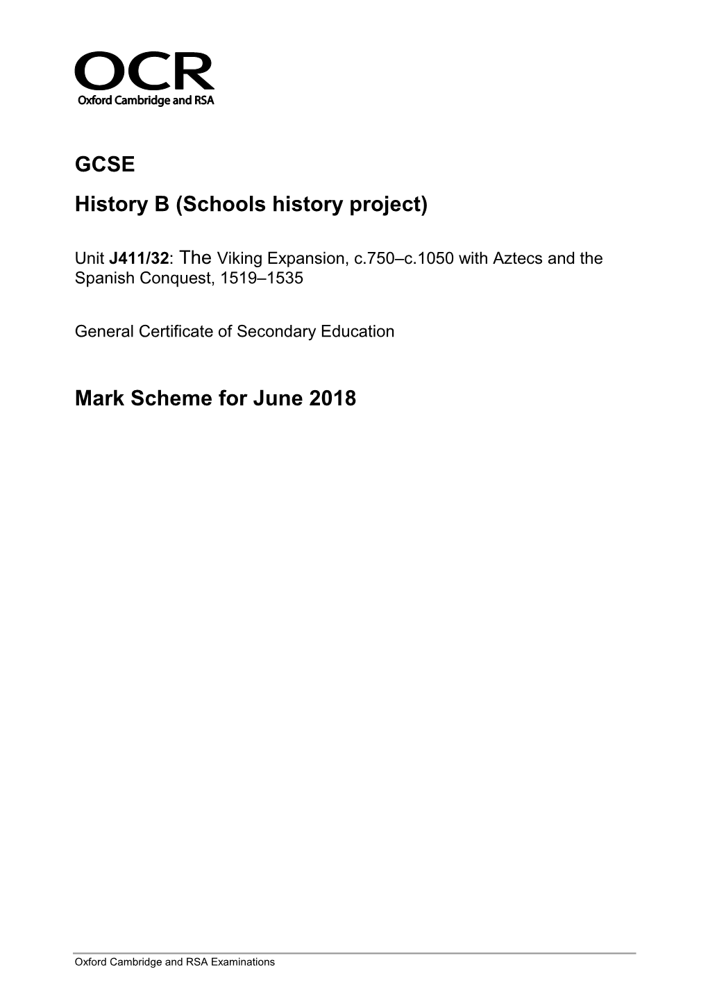 Mark Scheme J411/32 the Viking Expansion, C.750-C.1050 with Aztecs and the Spanish Conquest, 1519-1535 June 2018