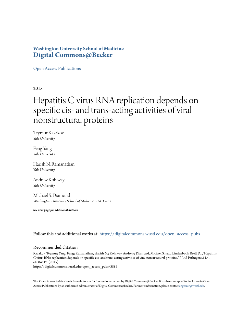 Hepatitis C Virus RNA Replication Depends on Specific Cis- and Trans-Acting Activities of Viral Nonstructural Proteins Teymur Kazakov Yale University