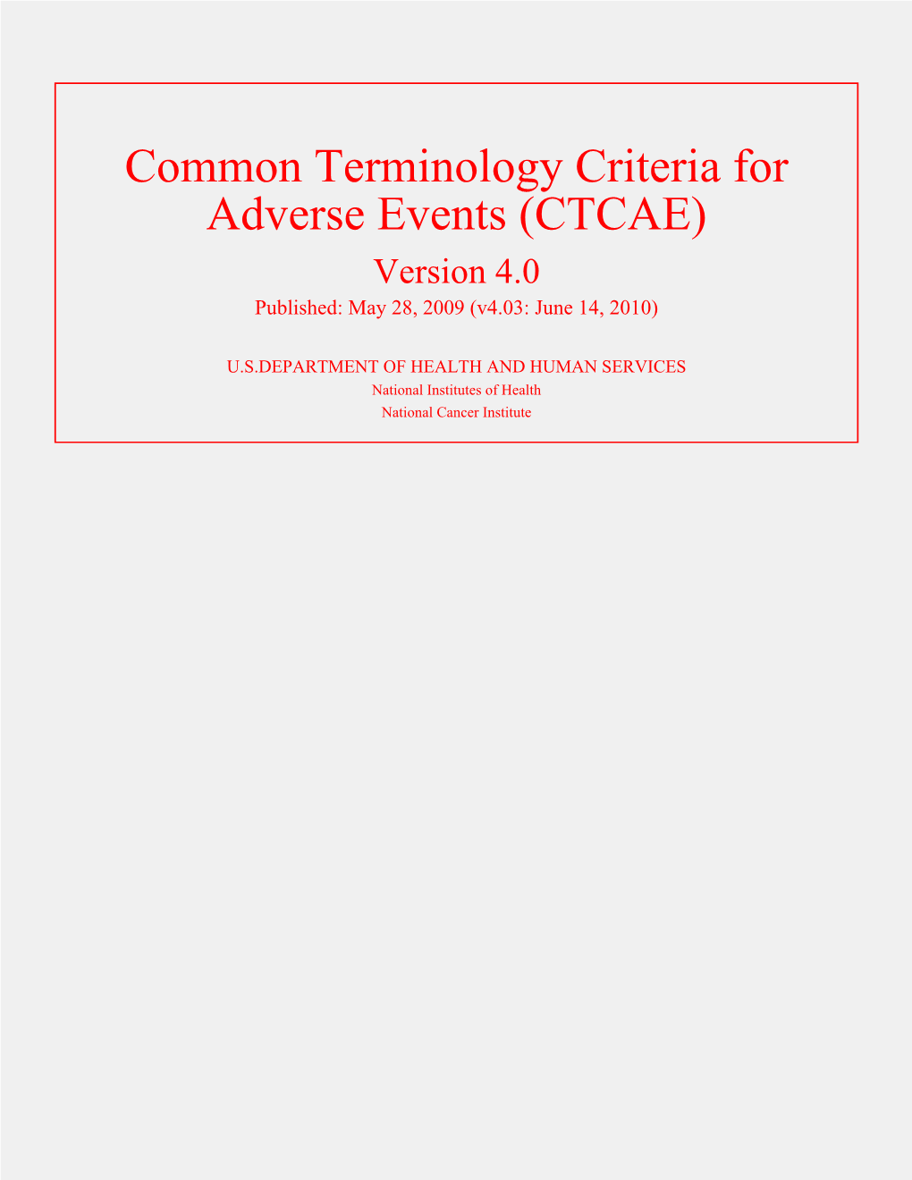 Common Terminology Criteria for Adverse Events (CTCAE) Version 4.0 Published: May 28, 2009 (V4.03: June 14, 2010)